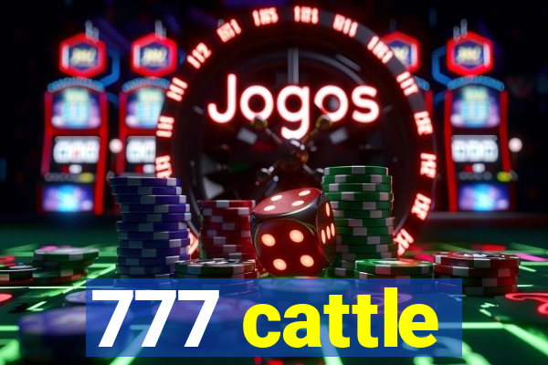 777 cattle